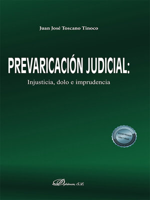 cover image of Prevaricación Judicial. Injusticia, dolo e imprudencia